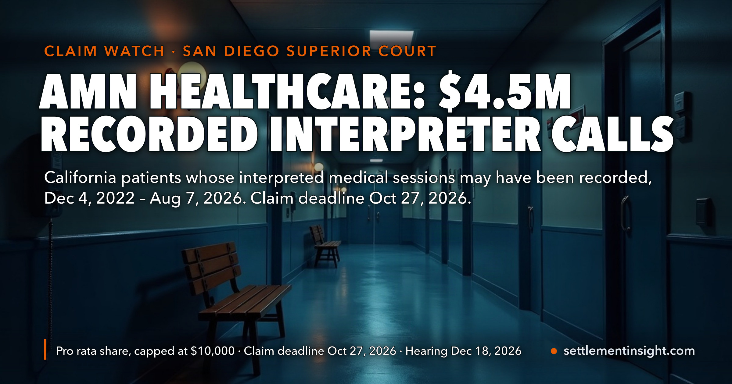 AMN Healthcare Settlement: $4.5 Million for California Patients Whose Interpreted Medical Calls May Have Been Recorded — Claim Deadline October 27, 2026, and the $10,000 Is a Cap, Not a Payment — key figures at a glance
