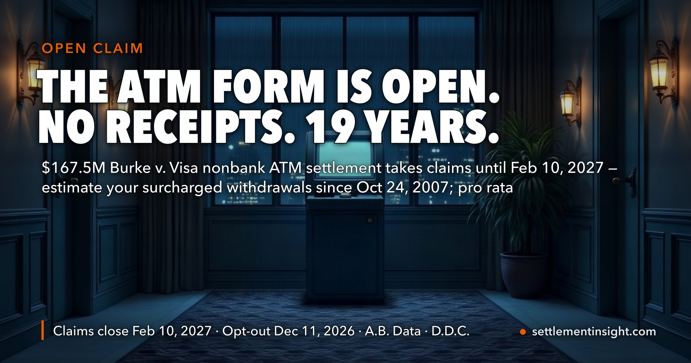 The $167.5 Million Nonbank ATM Claim Form Is Open — No Receipts, Nearly 19 Years of Withdrawals Count, and Nobody Can Say What a Claim Pays Until February 10, 2027 Passes — key figures at a glance