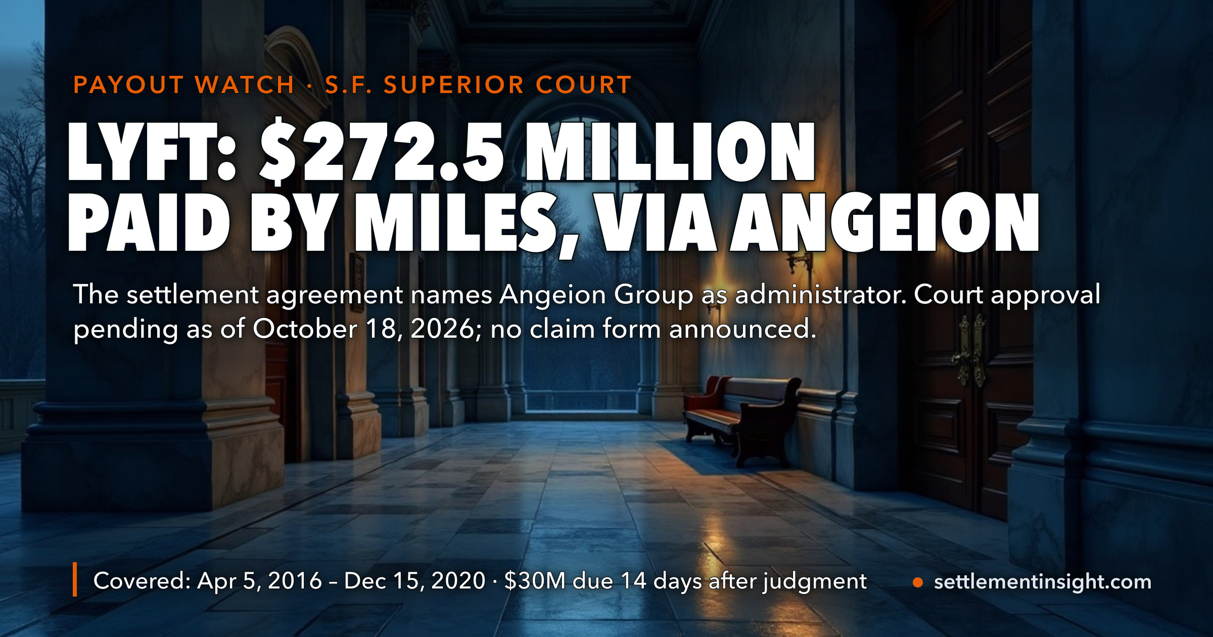 The Lyft Settlement Papers Are Out: Angeion Group Will Pay California Drivers by Miles Driven, Payments Will Come With a 1099, and Lyft Owes Only $30 Million in the First 14 Days After the Judge Signs — key figures at a glance