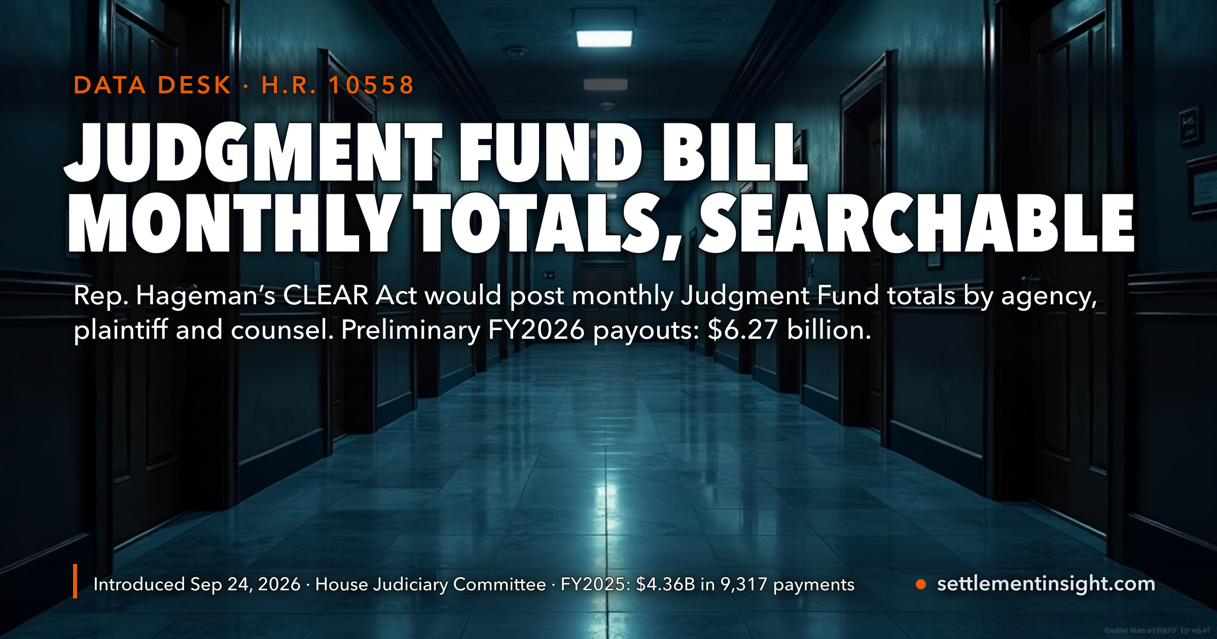 H.R. 10558, the CLEAR Act, Would Make Judgment Fund Payments Searchable by Plaintiff and Lawyer — Introduced September 24, 2026, as Preliminary FY2026 Payouts Reach $6.27 Billion — key figures at a glance