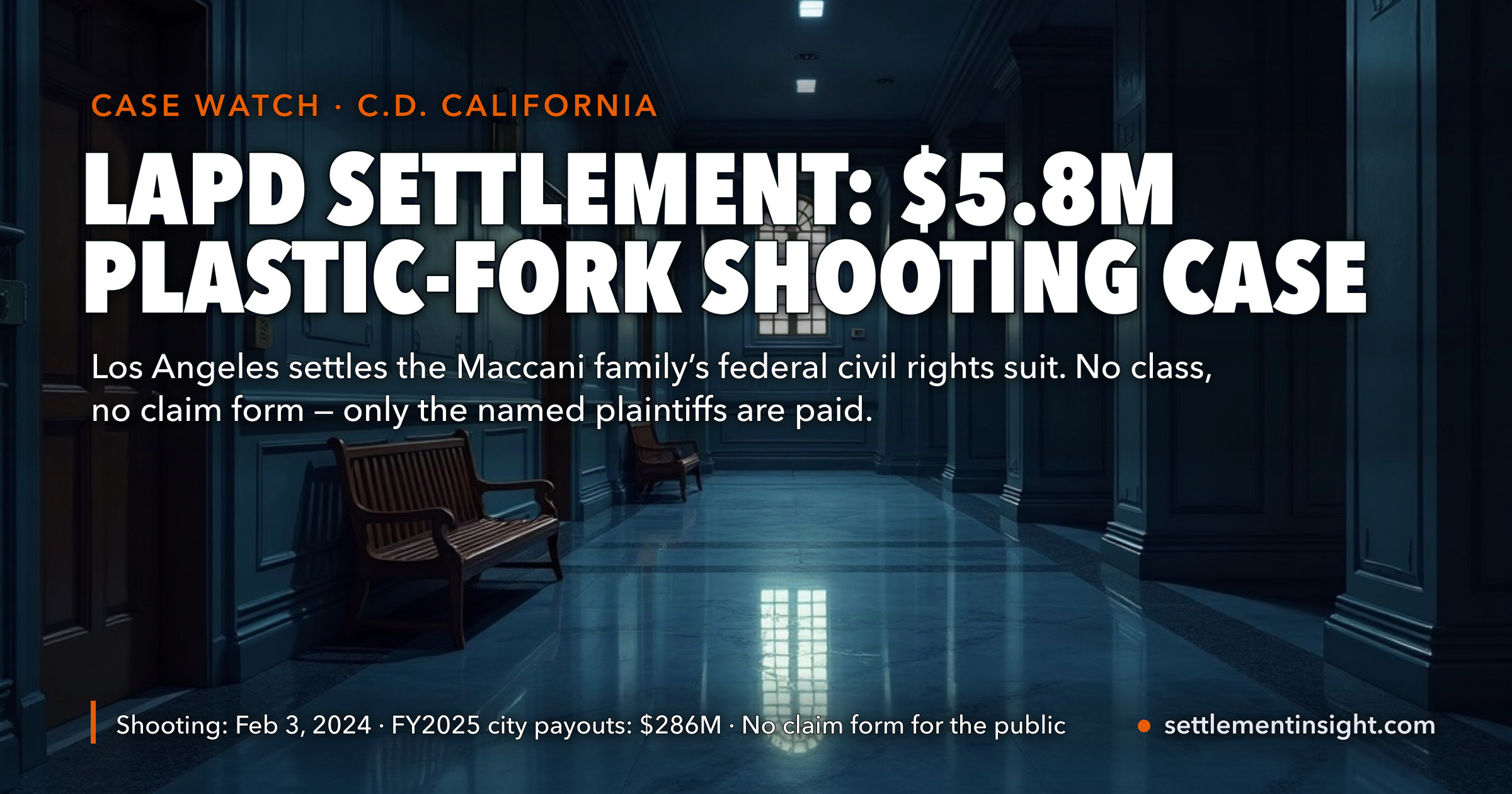 LAPD Settlement: Los Angeles Pays $5.8 Million to the Family of a Man Shot While Holding a Plastic Fork — as 2026 Juries Add $11.8 Million and $11 Million More Against the Department — key figures at a glance