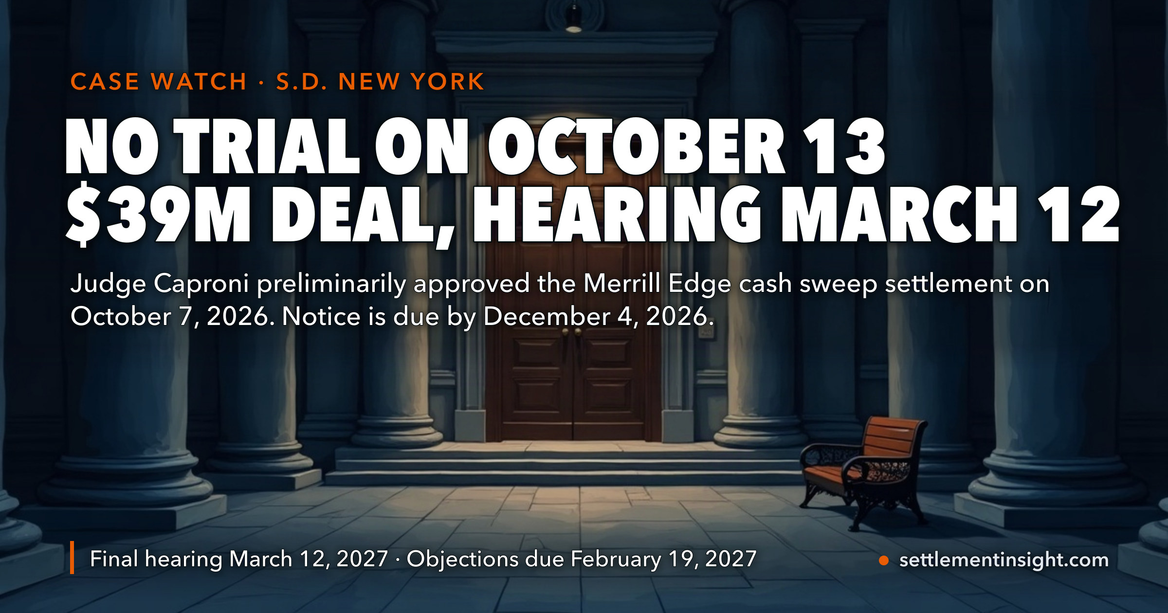 There Was No Merrill Lynch Cash Sweep Trial on October 13 — Six Days Earlier, Judge Caproni Preliminarily Approved the $39 Million Settlement and Set a Final Hearing for March 12, 2027 — key figures at a glance