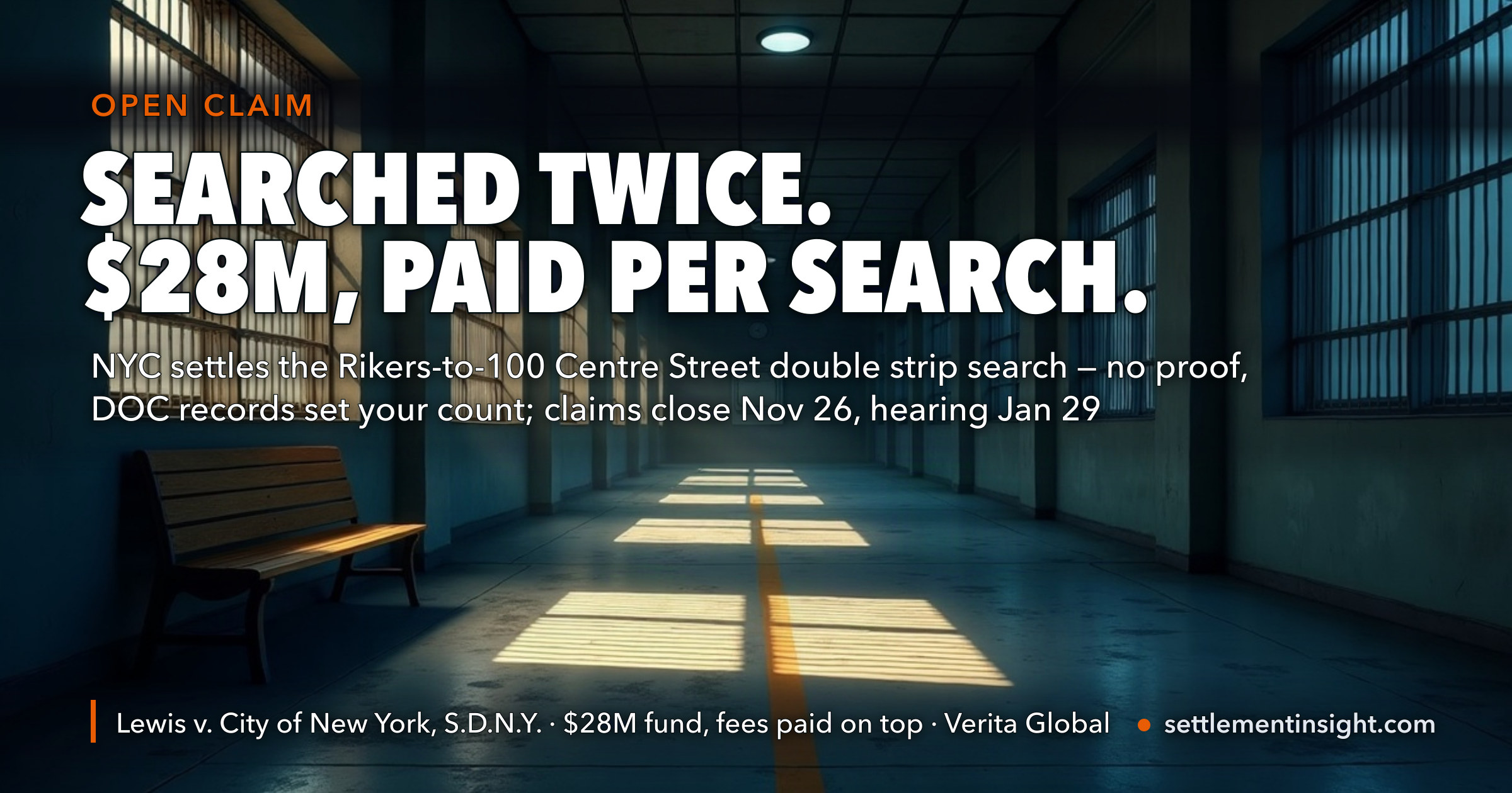 New York City Will Pay $28 Million to People Strip-Searched a Second Time at 100 Centre Street After Already Being Searched Leaving Rikers — the Money Splits by Number of Searches, the City's Own Transport Records Set Your Count, and Claims Close November 26 — key figures at a glance