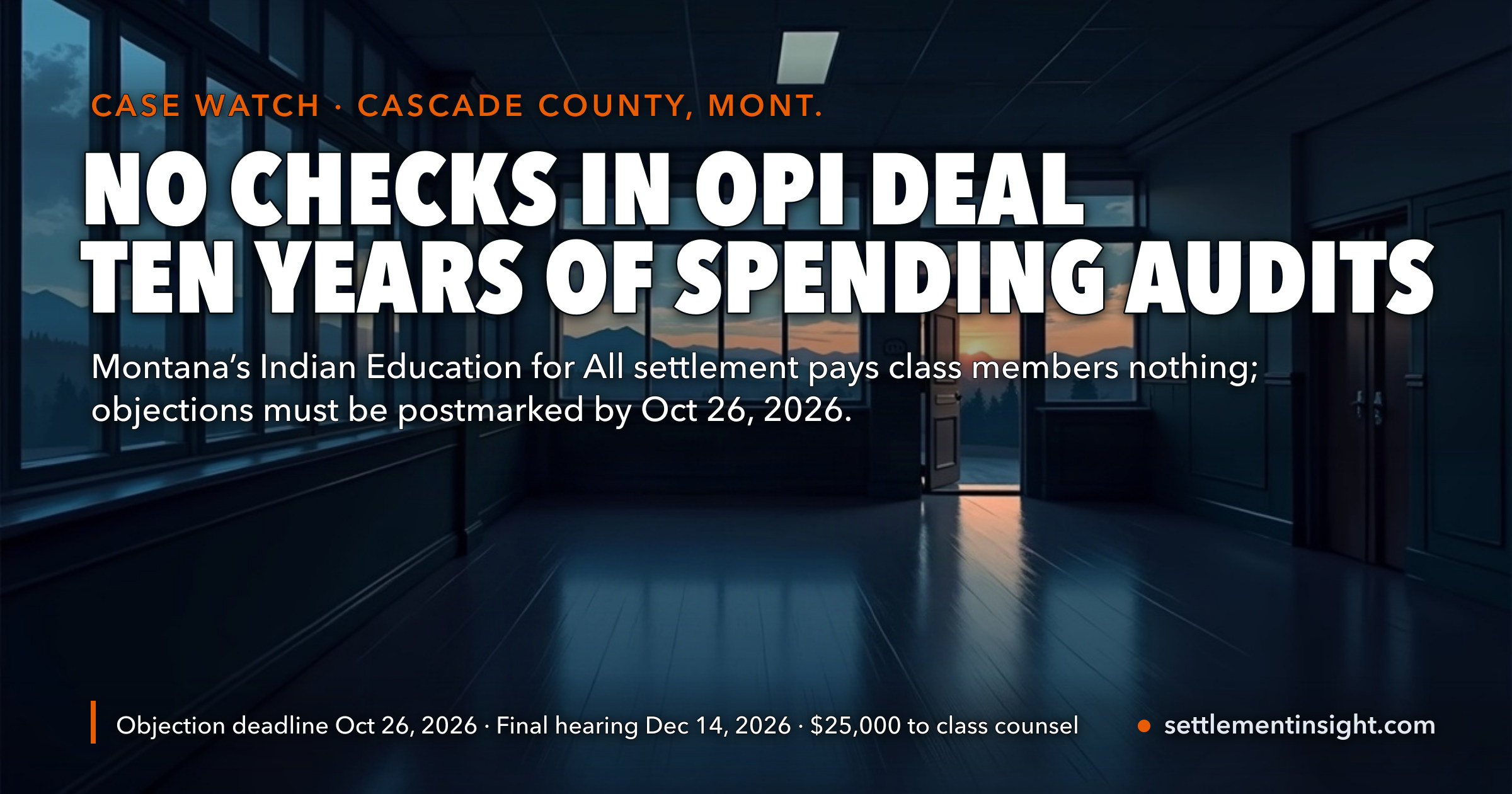 Montana’s OPI Settlement Over Indian Education for All Pays Students Nothing — It Buys Ten Years of School Spending Audits Instead, and Objections Must Be Postmarked by October 26, 2026 — key figures at a glance