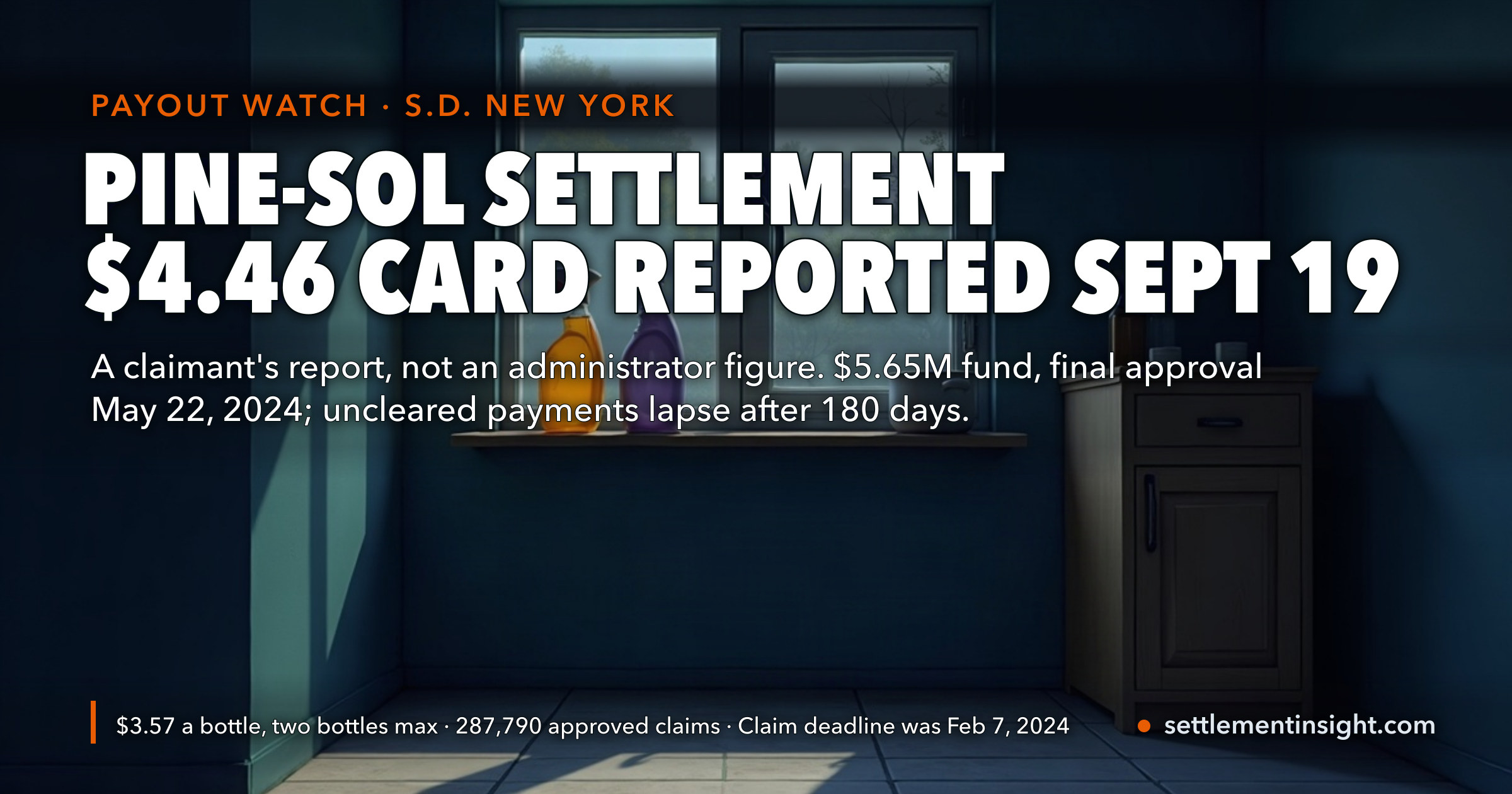 Pine-Sol Settlement: A $4.46 Virtual Prepaid Card Was Reported on September 19, 2026 — More Than Two Years After Final Approval — and the Official Site Still Says the Court Has to Decide — key figures at a glance