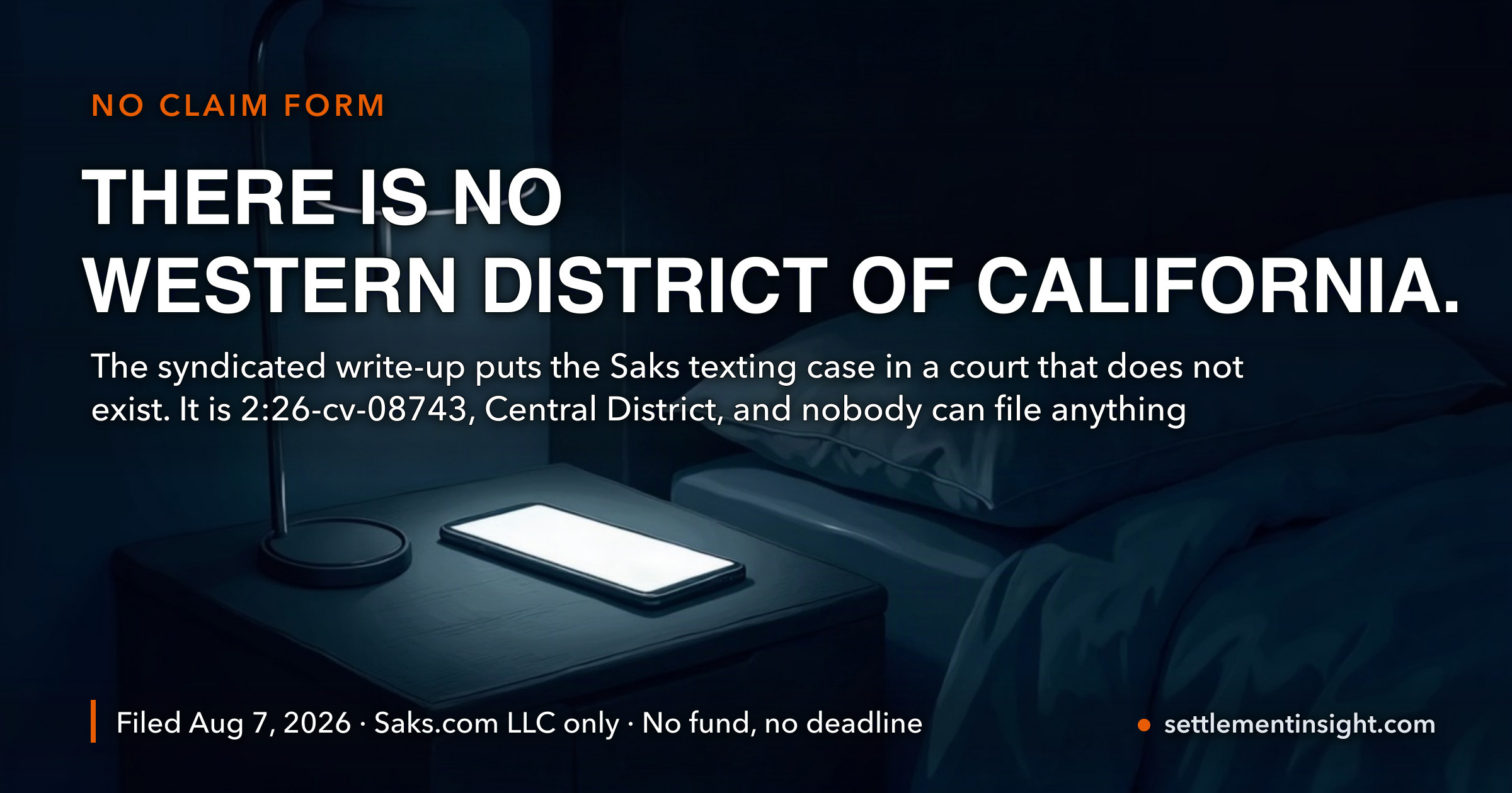 The Saks Text-Message Lawsuit Is Real, but Almost Everything Being Written About It Is Off. It Was Filed in the Central District of California — There Is No Western District of California. The Defendant Is Saks.com LLC and Nobody Else. There Is No Claim Form. And a Delaware Judge Threw Out the Same Theory in April. — key figures at a glance