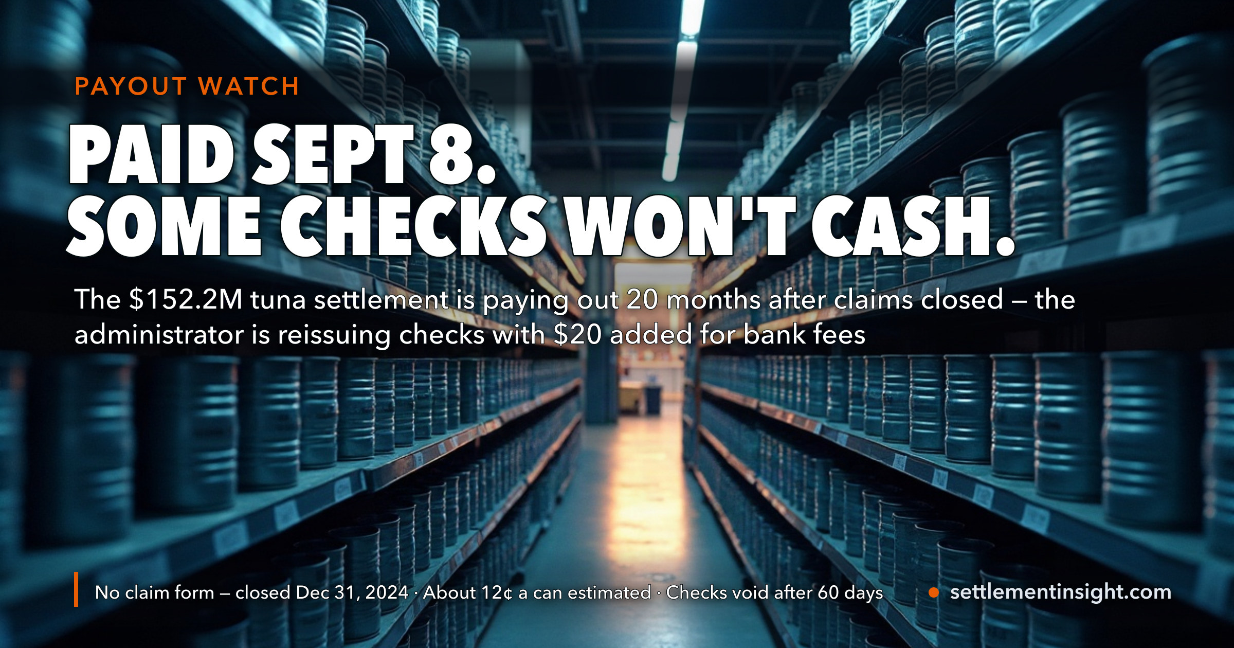 The $152.2 Million Tuna Settlement Started Paying on September 8 — Twenty Months After Claims Closed — and Some Checks Can't Be Cashed Because of a Bank Processing Problem. Replacement Checks Come With an Extra $20. — key figures at a glance