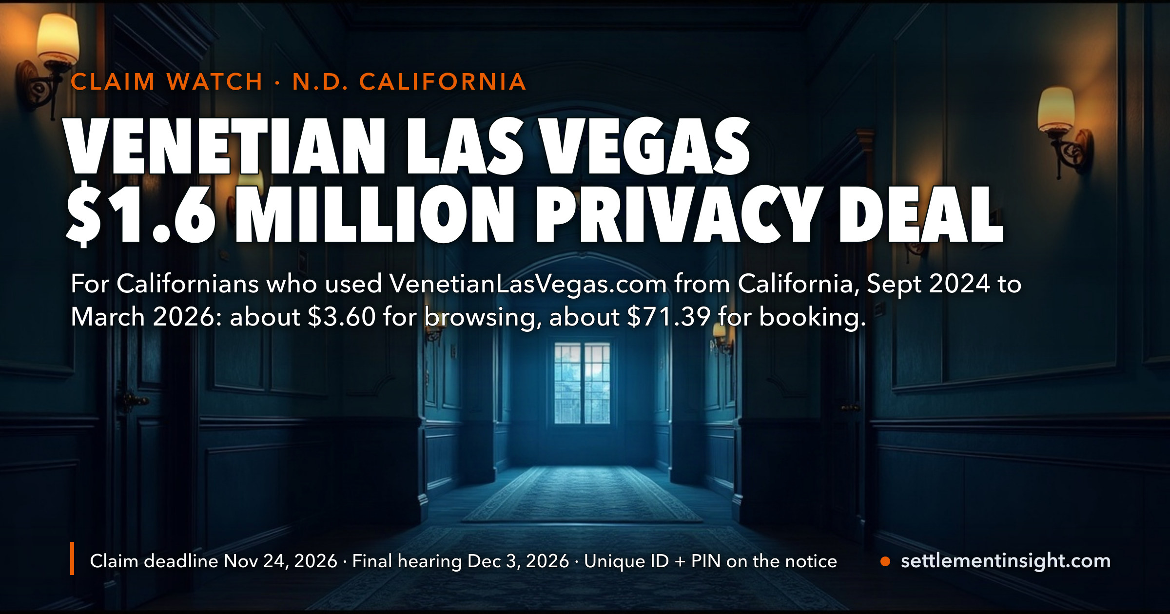 The Venetian Las Vegas Settlement Email Is Real: $1.6 Million for Californians Who Used VenetianLasVegas.com — About $3.60 If You Only Browsed, About $71.39 If You Booked, and Claims Close November 24, 2026 — key figures at a glance